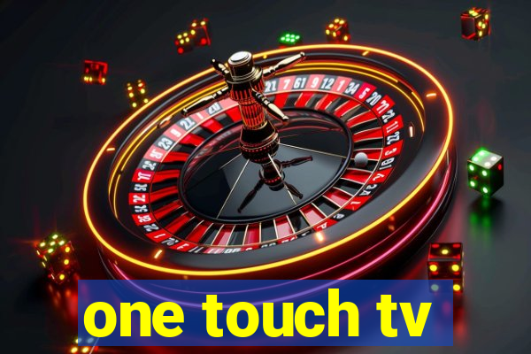 one touch tv